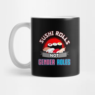 Sushi rolls not gender roles Mug